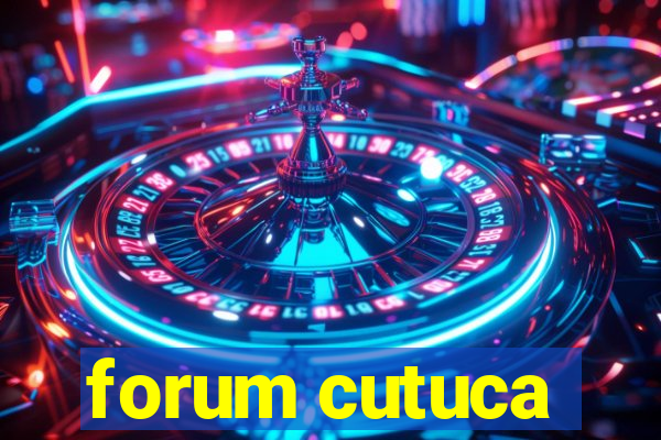 forum cutuca
